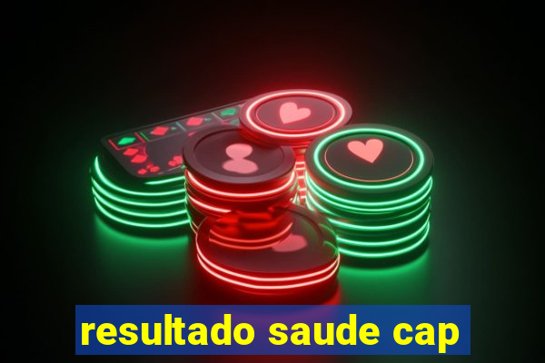 resultado saude cap